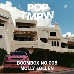 Pop Tomorrow Boombox No. 008 - Molly Lollen