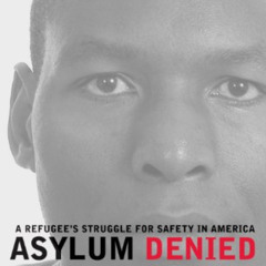 VIEW PDF 📦 Asylum Denied: A Refugee’s Struggle for Safety in America by  David Ngaru