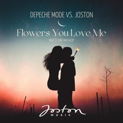 Depeche Mode vs. Joston - Flowers You Love Me (MatzeMix Mashup)