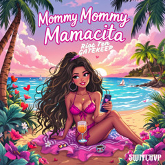 Mommy Mamacita (Love Island Edit)