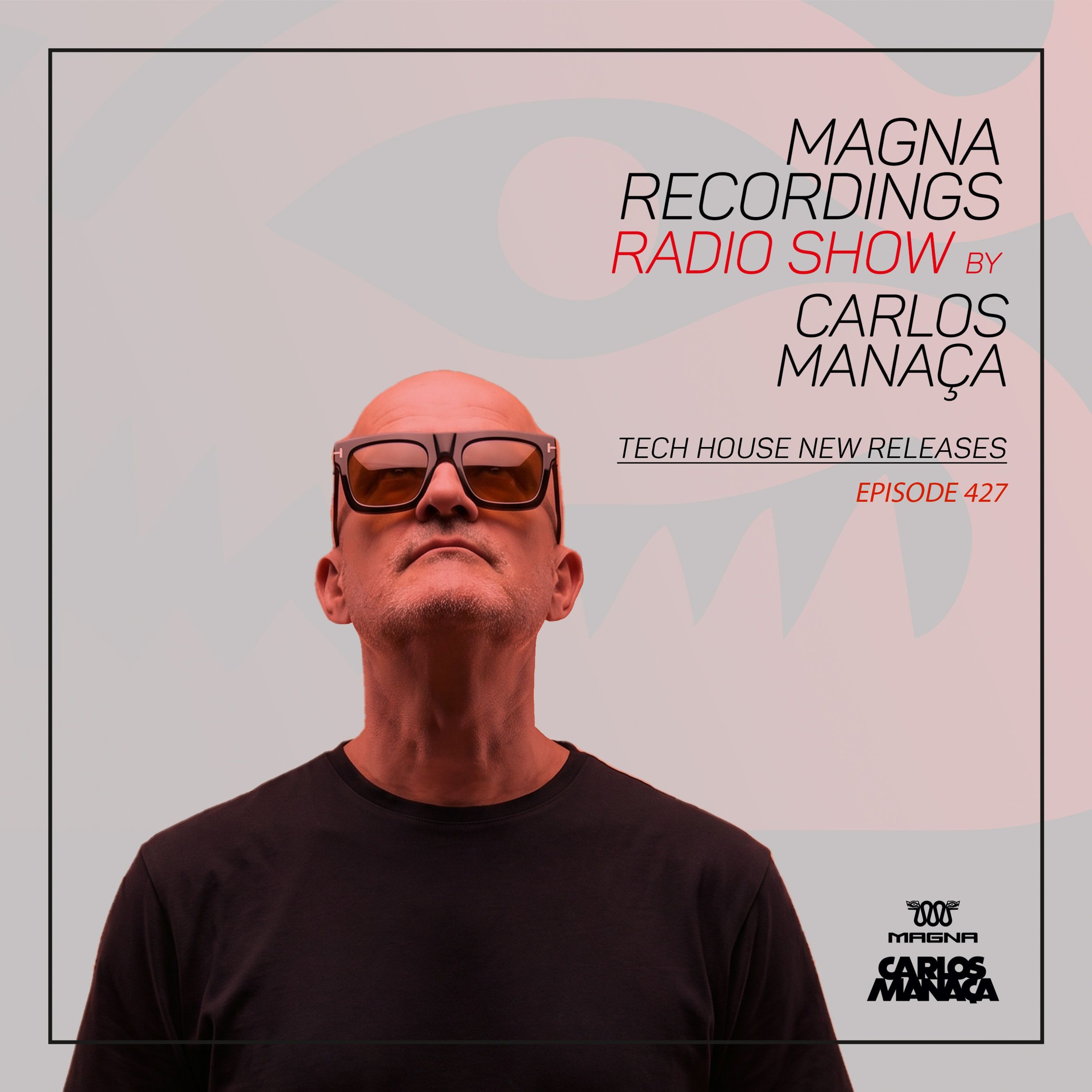Magna Recordings Radio Show 427 | Tech House New Releases episode artwork