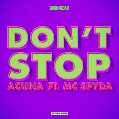 Acuna ft. MC Spyda - Don't Stop - Clip - Out Now!