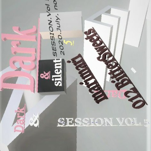 01 Dark & Silent SESSION5   -2020 - 07 - 29