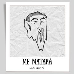 ME MATARÁ