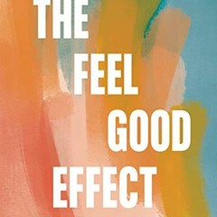 📂 ACCESS [PDF] Read Book Kindle The Feel Good Effect: Reclaim Your Wellness by Finding Small Shif