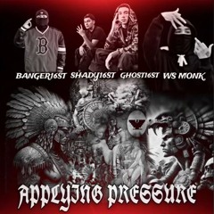 Applying Pressure - Shady16st x 16stBanger x 16stGhost x Wsl Sluggah