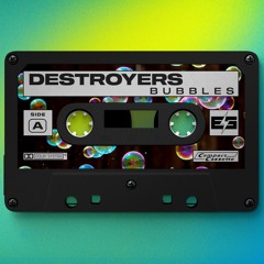 Destroyers - Bubbles