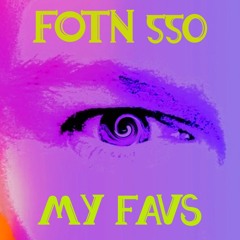 FOTN 550 - MY FAVS