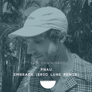 PNAU - Embrace (Eric Lune Remix)