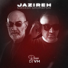 DJ VM Remix - Siavash Ghomayshi jazire