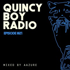 Quincy Boy Radio EP021 Guest Mixed by Aazure