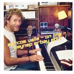 Marcos Valle - On Line - Zeynep Erbay Edit🍉