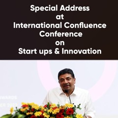 Special Address At International Confluence Conference On Start Ups & Innovation