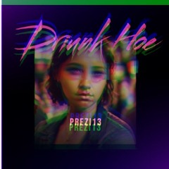 "DRUNK HOE" Demo1 ( Prod. by PREZI13 )