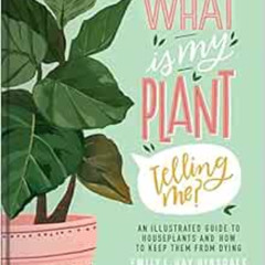[DOWNLOAD] EPUB 📰 What Is My Plant Telling Me?: An Illustrated Guide to Houseplants