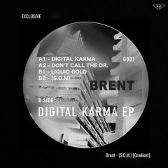 EXCLUSIVE: Brent - S.O.M. [Gradient]