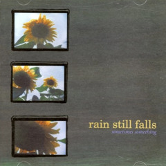 Rain Still Falls - Third