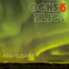 Ochs & Klick - nightlights Podcast Series Part three