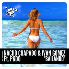 GR564 Nacho Chapado & Ivan Gomez Ft PKDO - Bailando (Extended Mix)