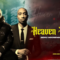 Heaven Rulerz Sidhu Moosewala X 2Pac Remix Ankush Rdb