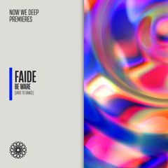 NWD PREMIERE | FAIDE - Be Ware [Urge To Dance]