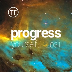 Progress Yourself 031