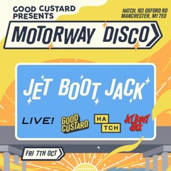 Jet Boot Jack LIVE! @ Motorway Disco (Hatch Manchester) 7th October 2022
