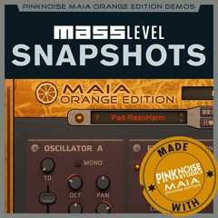 Snapshots - PinkNoise Maia Orange Edition Demo