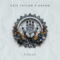 Cris Taylor & Khend - Focus