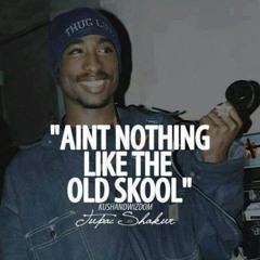 2pac - Aint Nothing Like The Old School (remix)