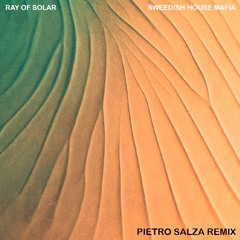 Swedish House Mafia - Ray Of Solar (PIETRO SALZA REMIX)