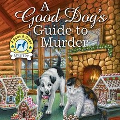 [Download] A Good Dog's Guide to Murder (Paws and Claws Mystery, #8) - Krista Davis