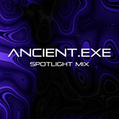 Ancient.EXE - Spotlight Mix