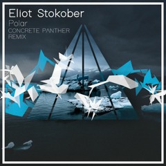 Eliot Stokober - Polar[CONCRETE PANTHER REMIX](FREE DOWNLOAD)