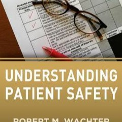 [PDF READ ONLINE] Understanding Patient Safety