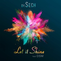 by.Sech, DSM - Let It Shine