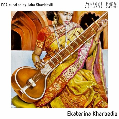 Ekaterina Kharbedia [DOA curated by Jaba Shavishvili] [08.12.2021]
