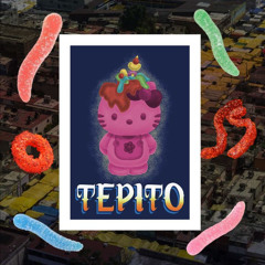 TEPITO VIBES