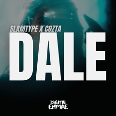 Slamtype x Cozta - Dale [OUT NOW]