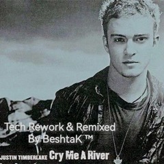 BeshtaK™ - Justin Timberlake - Cry Me A River .m4a