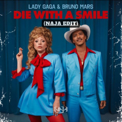 Lady Gaga & Bruno Mars - Die With A Smile (Naja Edit) *Pitched Down