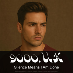 Silence Means I Am Done