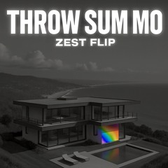 rae sremmurd - throw sum mo (zest flip)
