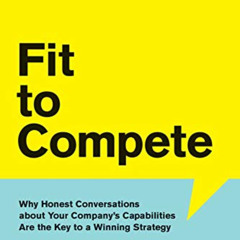 [DOWNLOAD] EBOOK 📍 Fit to Compete: Why Honest Conversations About Your Company's Cap