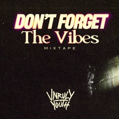 Don't Forget The Vibes