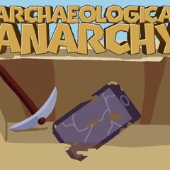 Archaeological Anarchy - Digging Theme