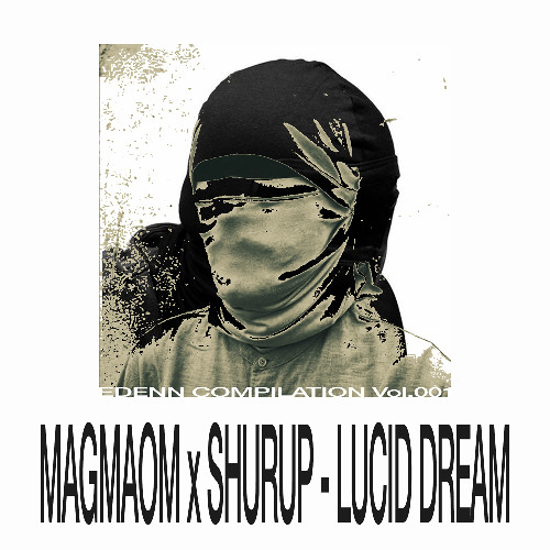 MAGMAOM x SHURUP - LUCID DREAM