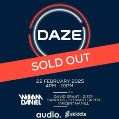 William Daniel x CDN Presents DAZE x Audio 22-02-25