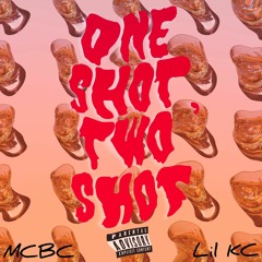 One Shot, Two Shot ft. Lil KC