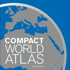 [ACCESS] [EPUB KINDLE PDF EBOOK] Compact World Atlas, 7th Edition by  DK 🖋️
